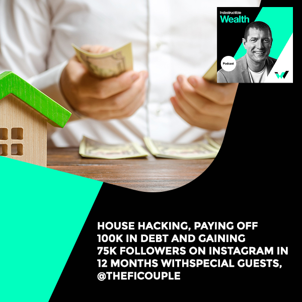 Episode #57 – House Hacking, Paying off 100k in Debt and Gaining 75k Followers on Instagram in 12 Months with Special Guests, @theficouple