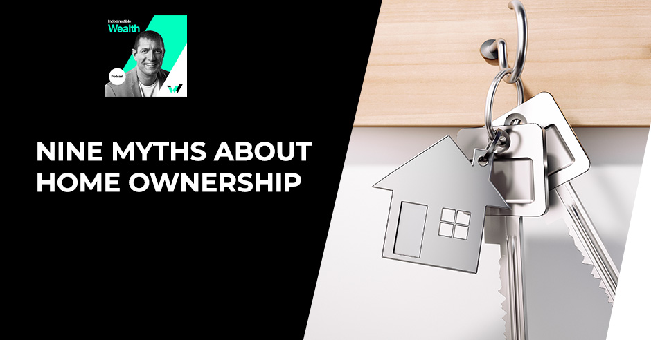 INWE 68 | Home Ownership Myths
