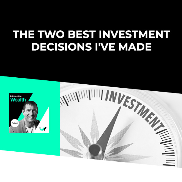 Episode #86 – The Two Best Investment Decisions I’ve Made