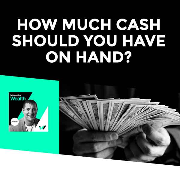 Episode #92 – How Much Cash Should You Have On Hand?