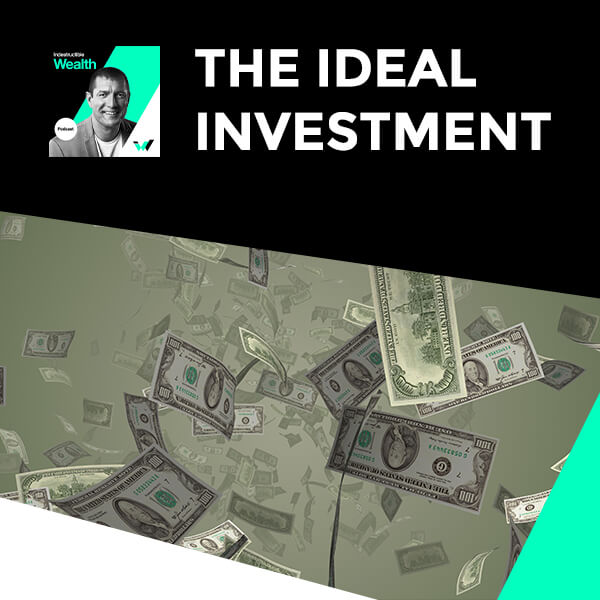 Episode #20 – The IDEAL Investment