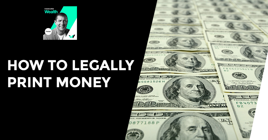 INWE 53 | Legally Print Money