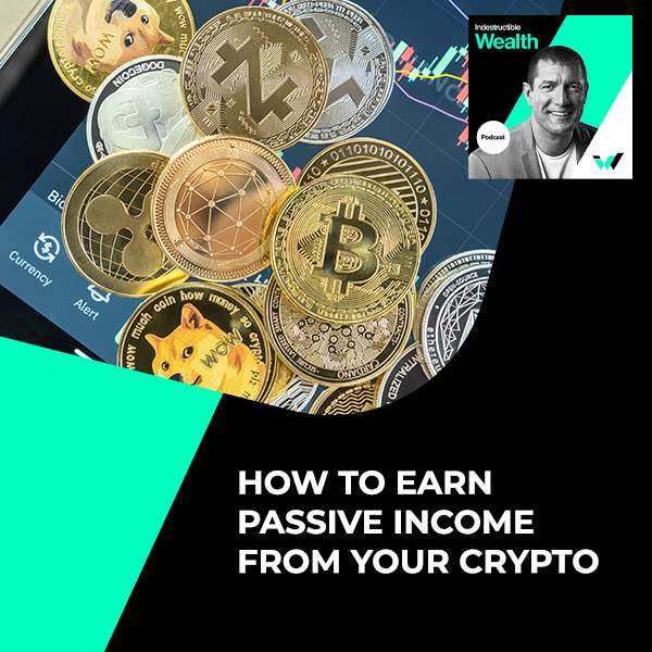 Episode #66 – How To Earn Passive Income From Your Crypto