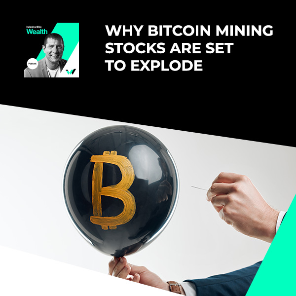 Episode #33 – Why Bitcoin Mining Stocks Are Set To Explode