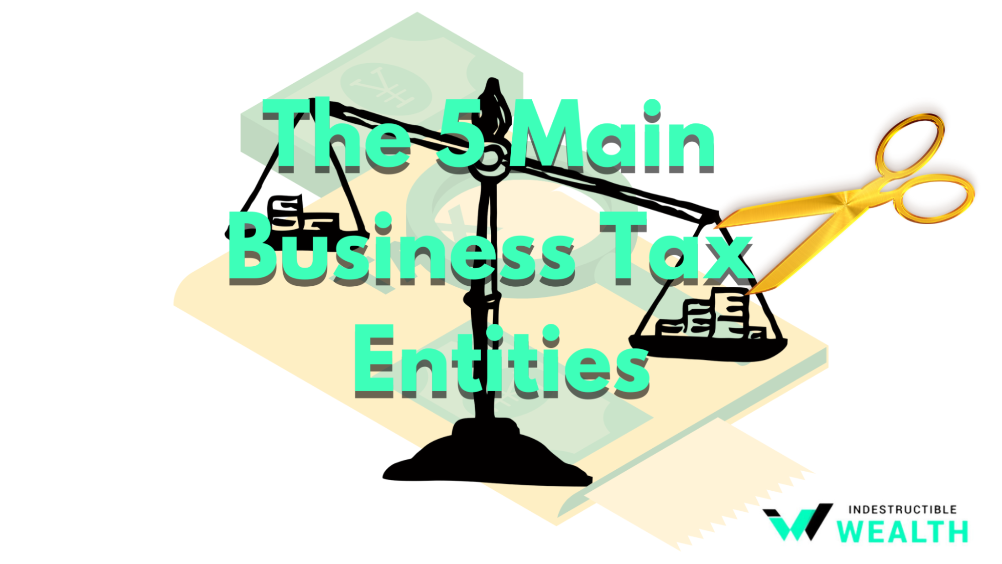 The 5 Most Common Business Structures – And What They Mean For Your Taxes