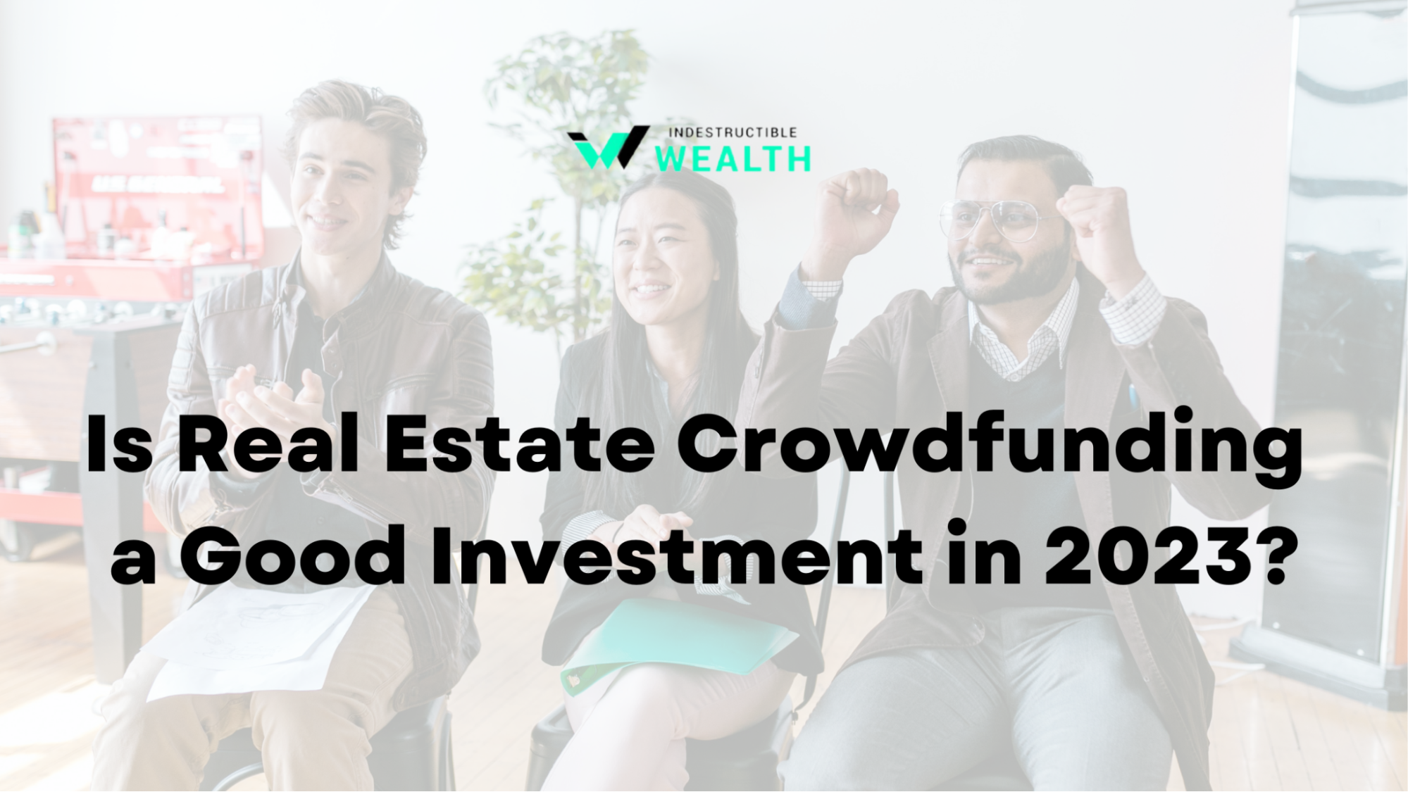 Is Real Estate Crowdfunding a Good Investment in 2023